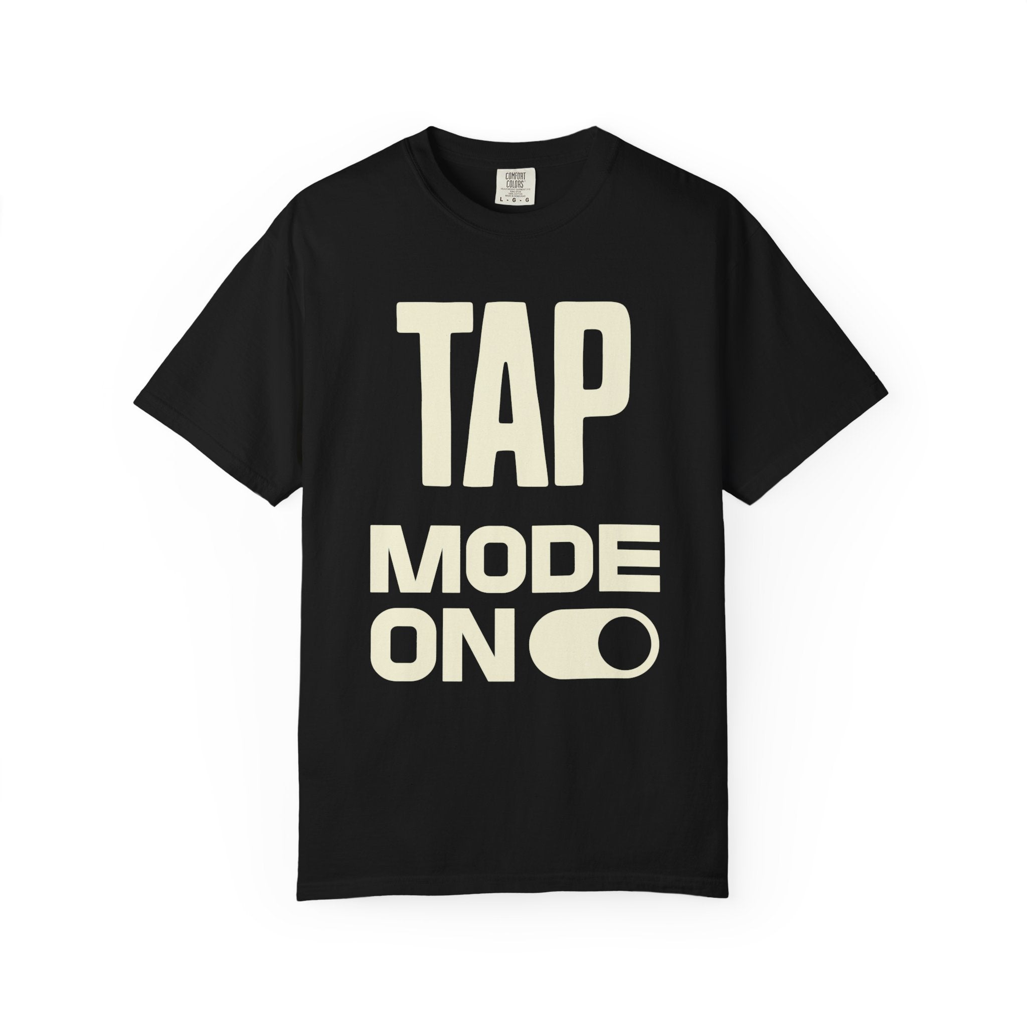 Tap Mode On —  Graphic Tee