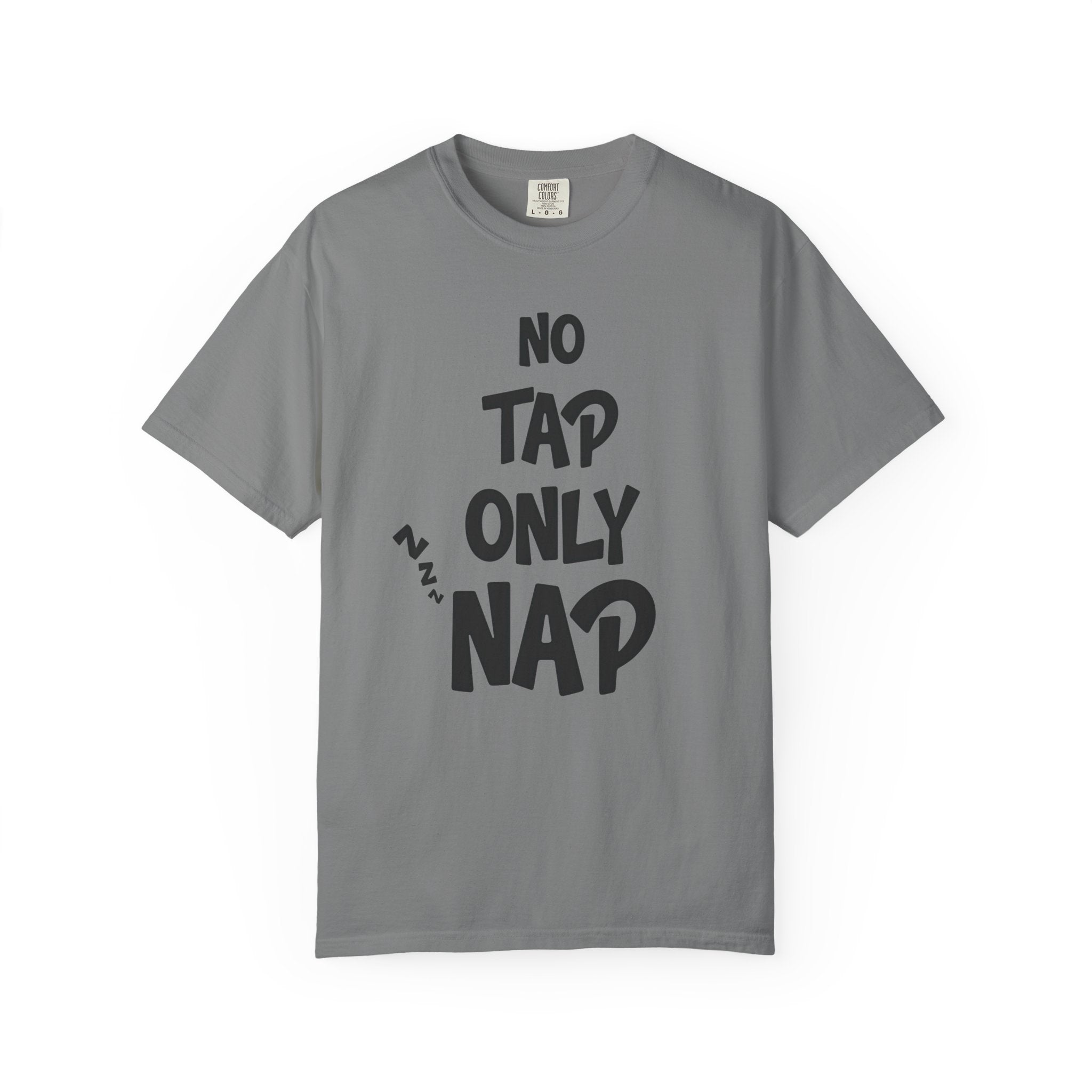 "No Tap Only Nap" — Graphic Tee