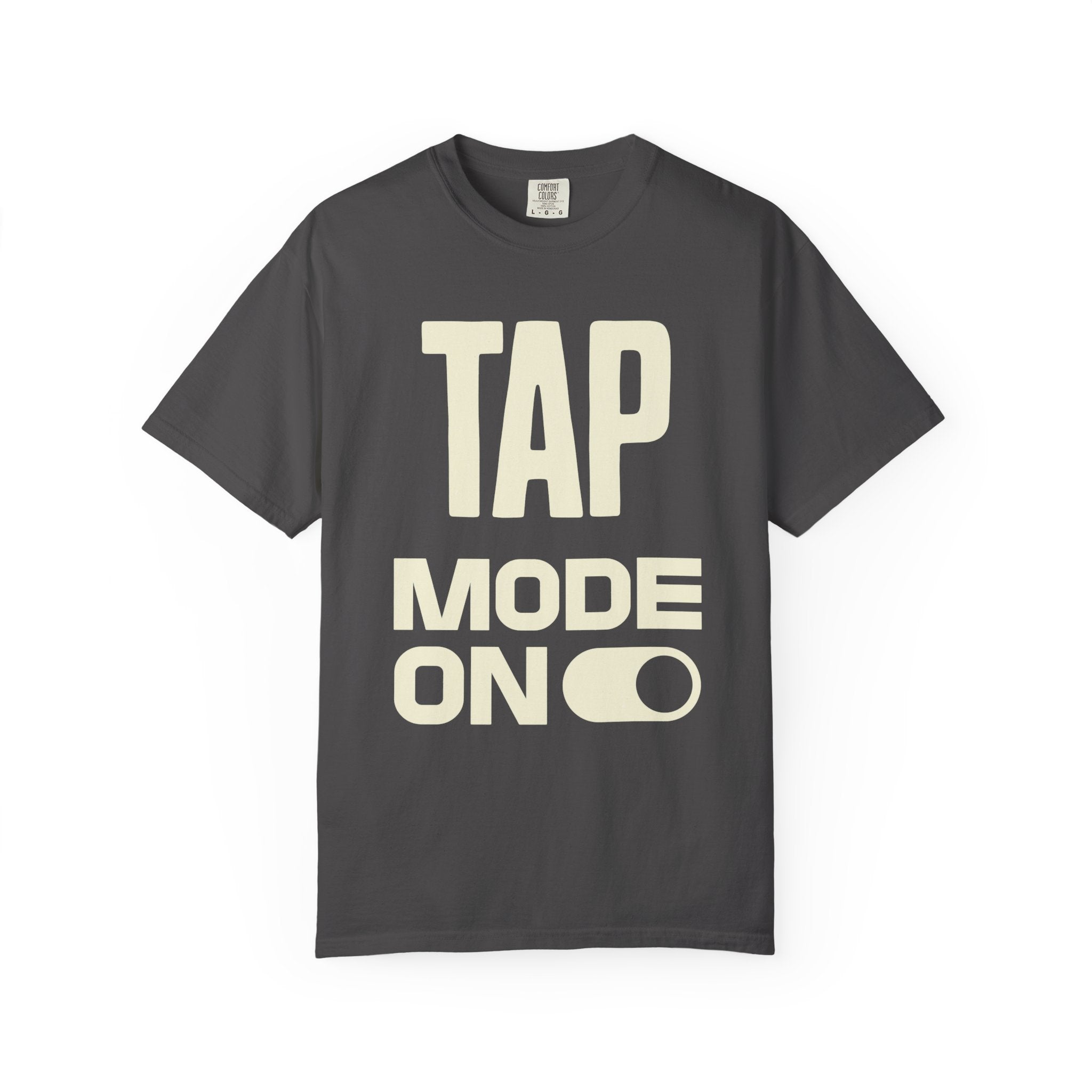 Tap Mode On —  Graphic Tee