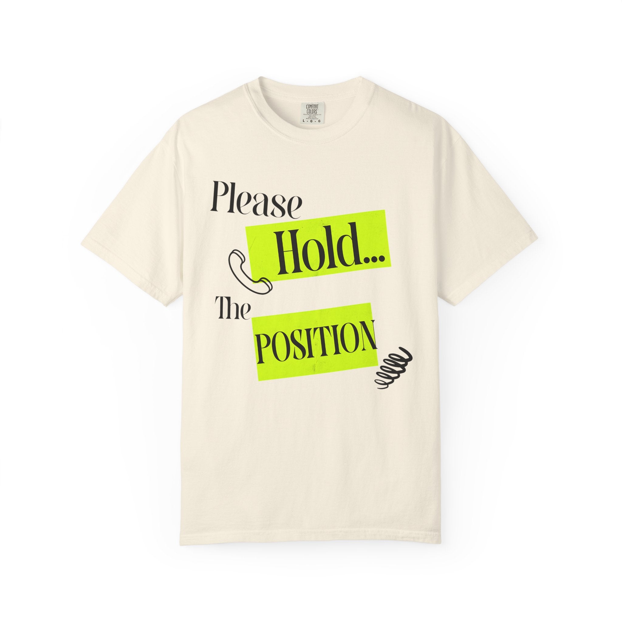 Hold the Position — Graphic Tee
