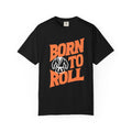 Born to Roll — Graphic Tee