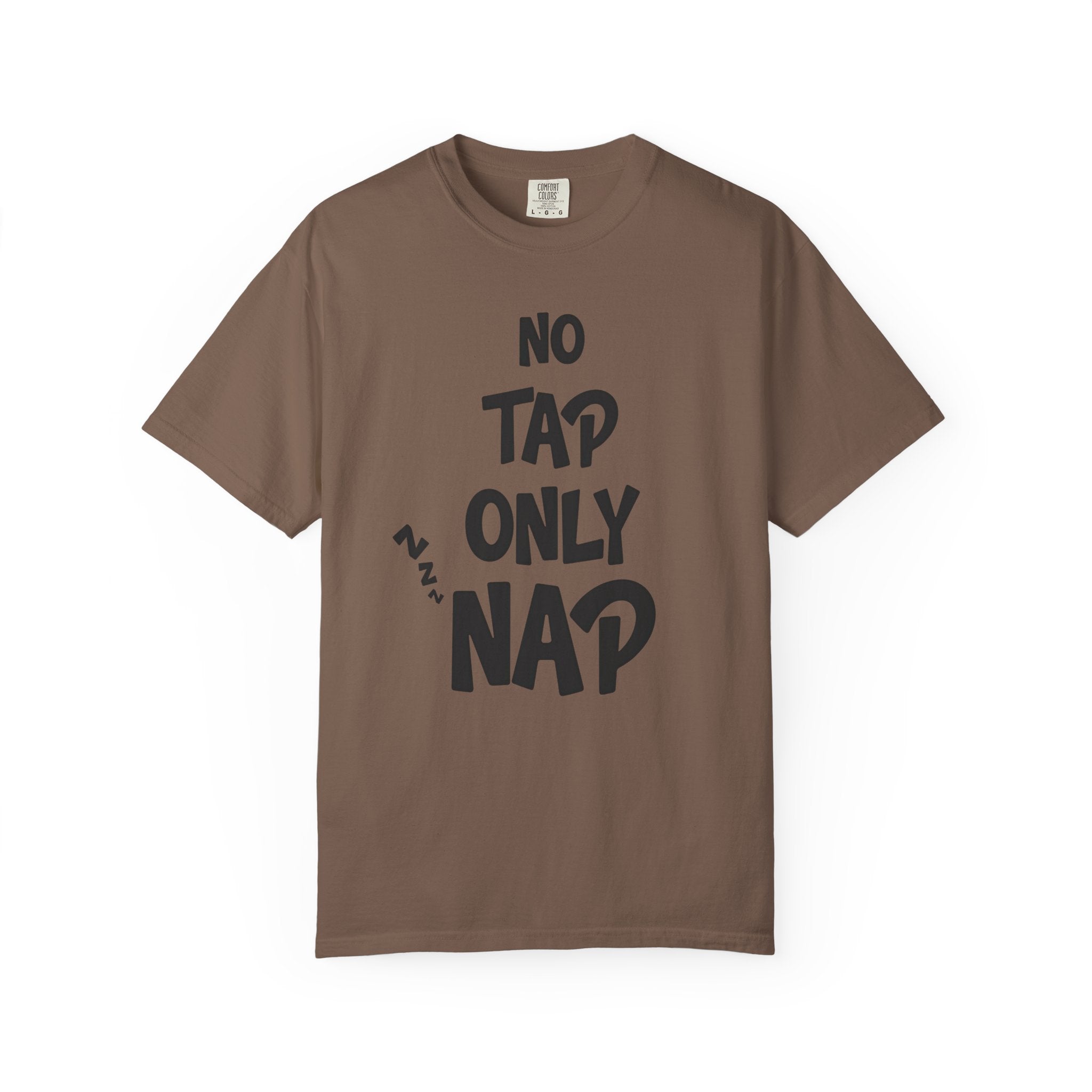 "No Tap Only Nap" — Graphic Tee