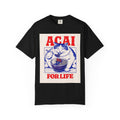 Acai For Life — Graphic Tee