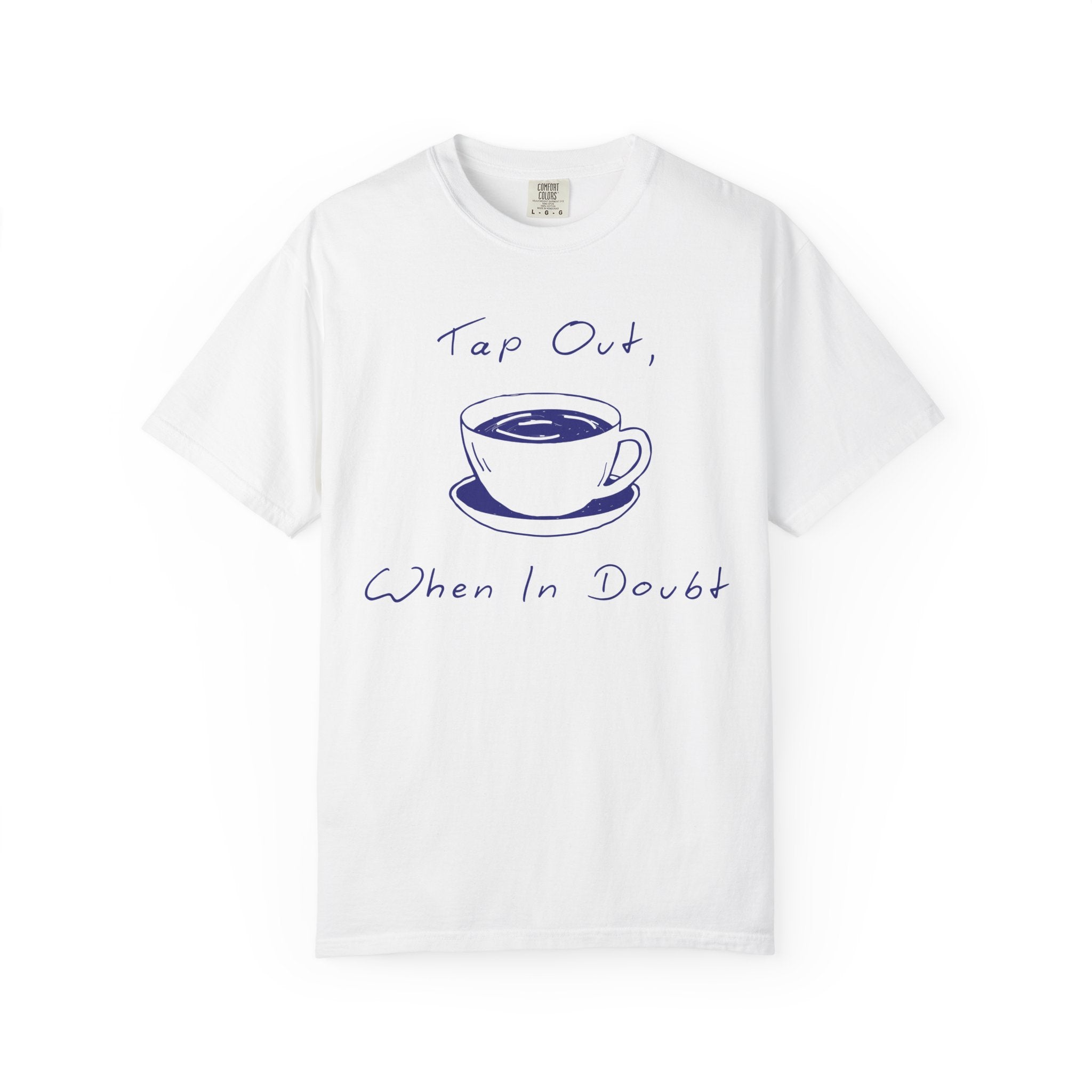 "Tap Out, When In Doubt" — Graphic Tee