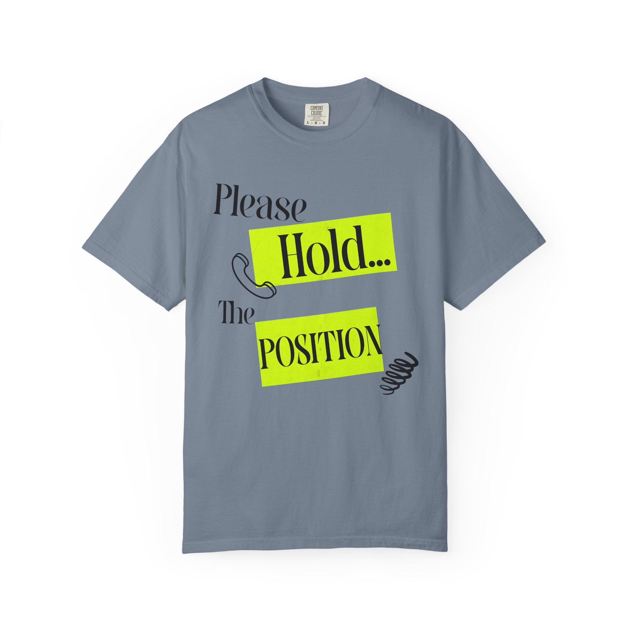 Hold the Position — Graphic Tee