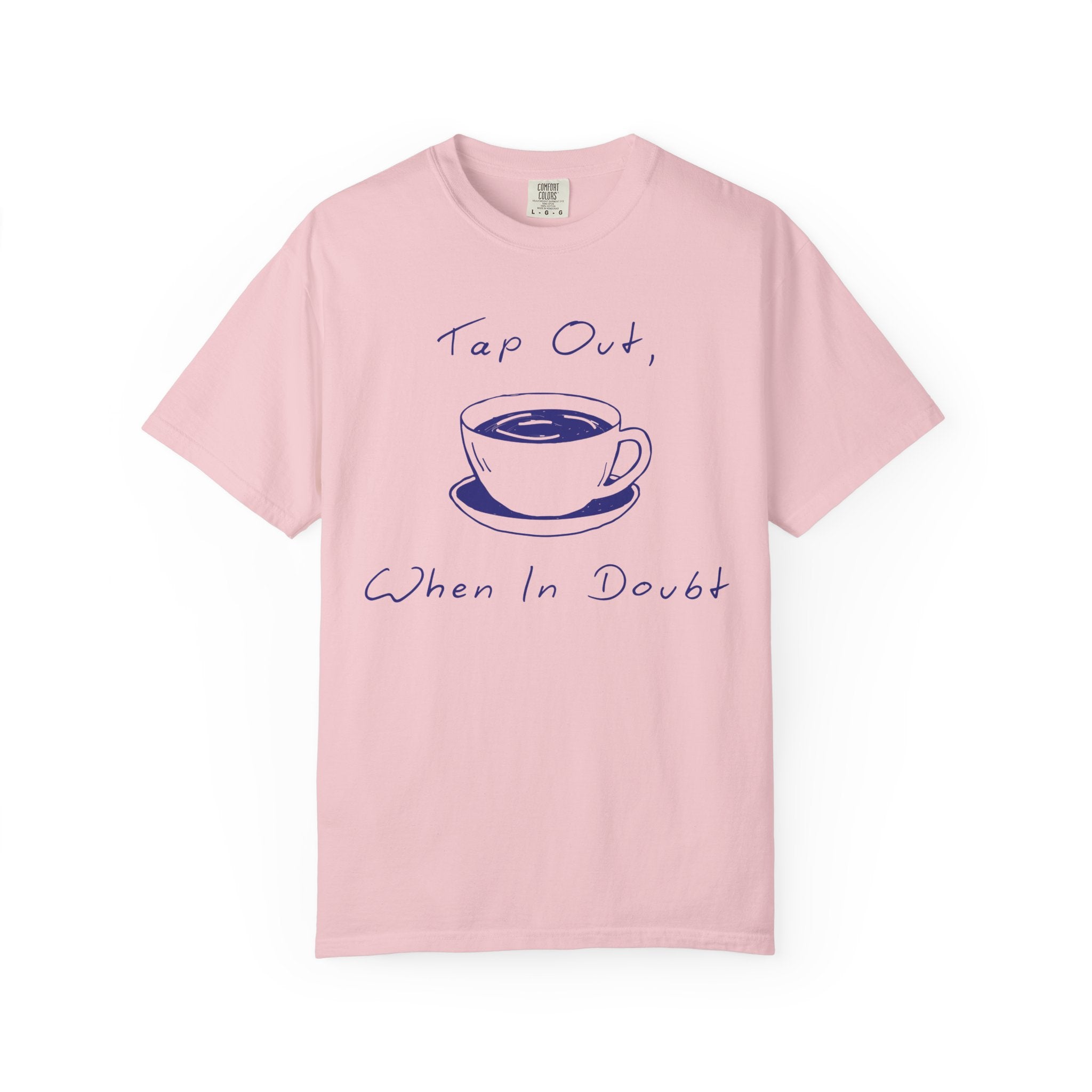 "Tap Out, When In Doubt" — Graphic Tee