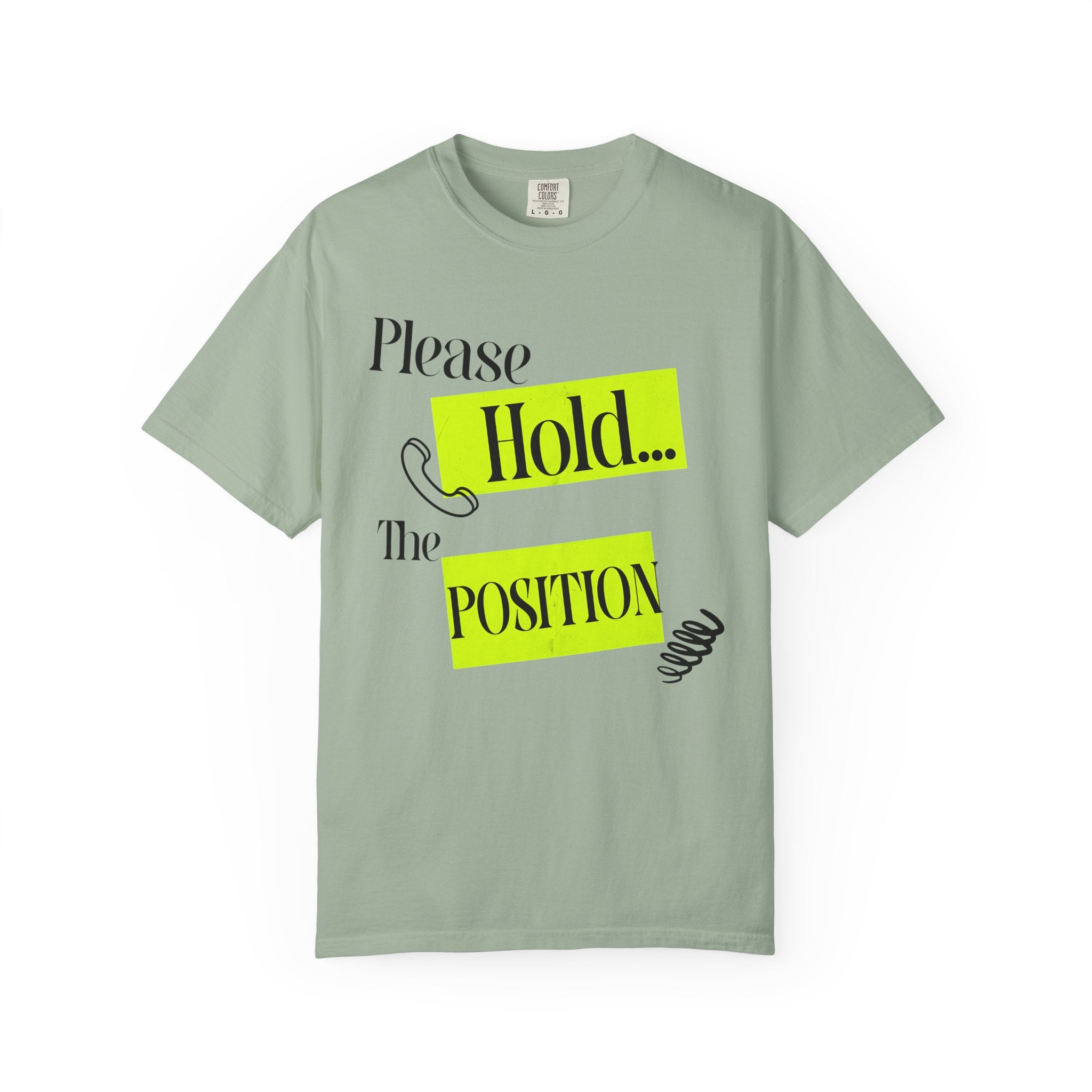Hold the Position — Graphic Tee