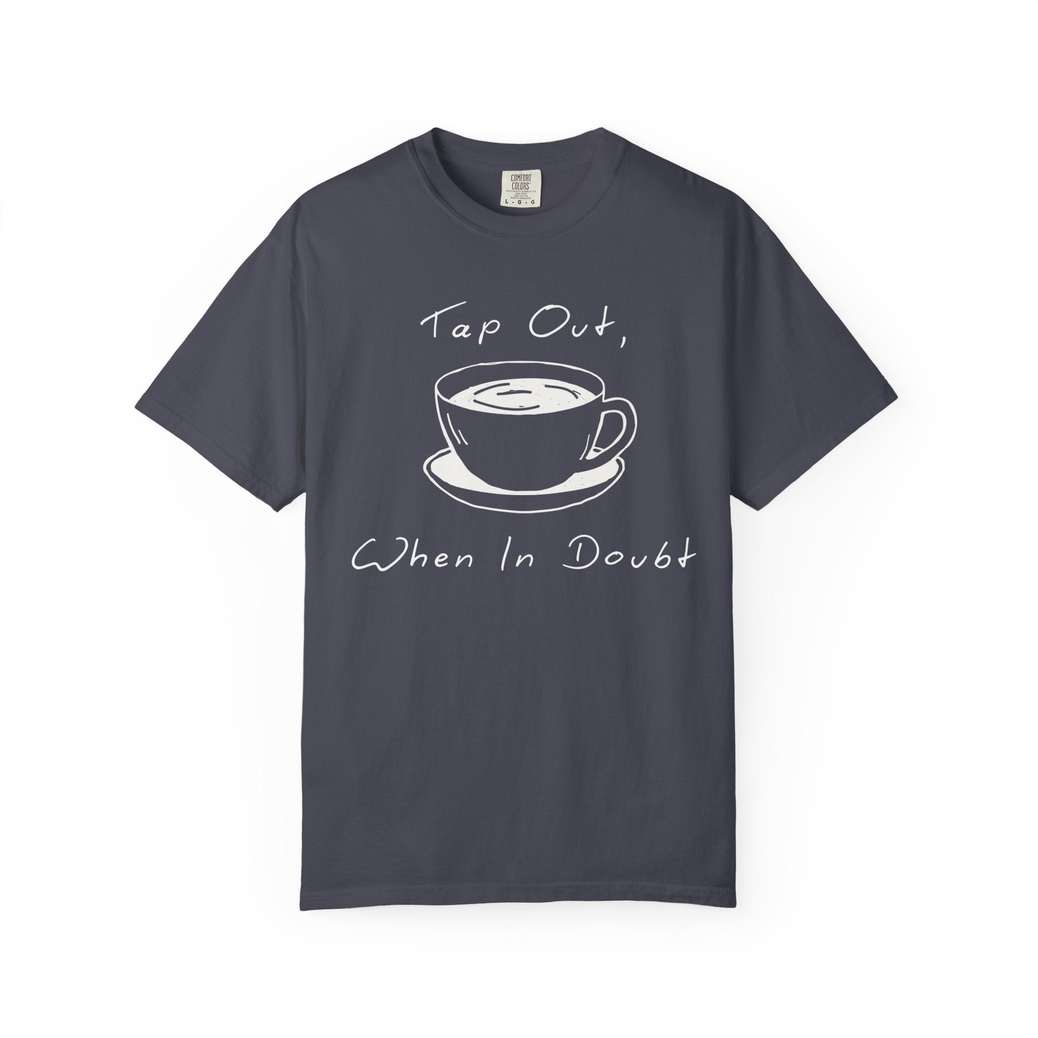 "Tap Out, When In Doubt" — Graphic Tee