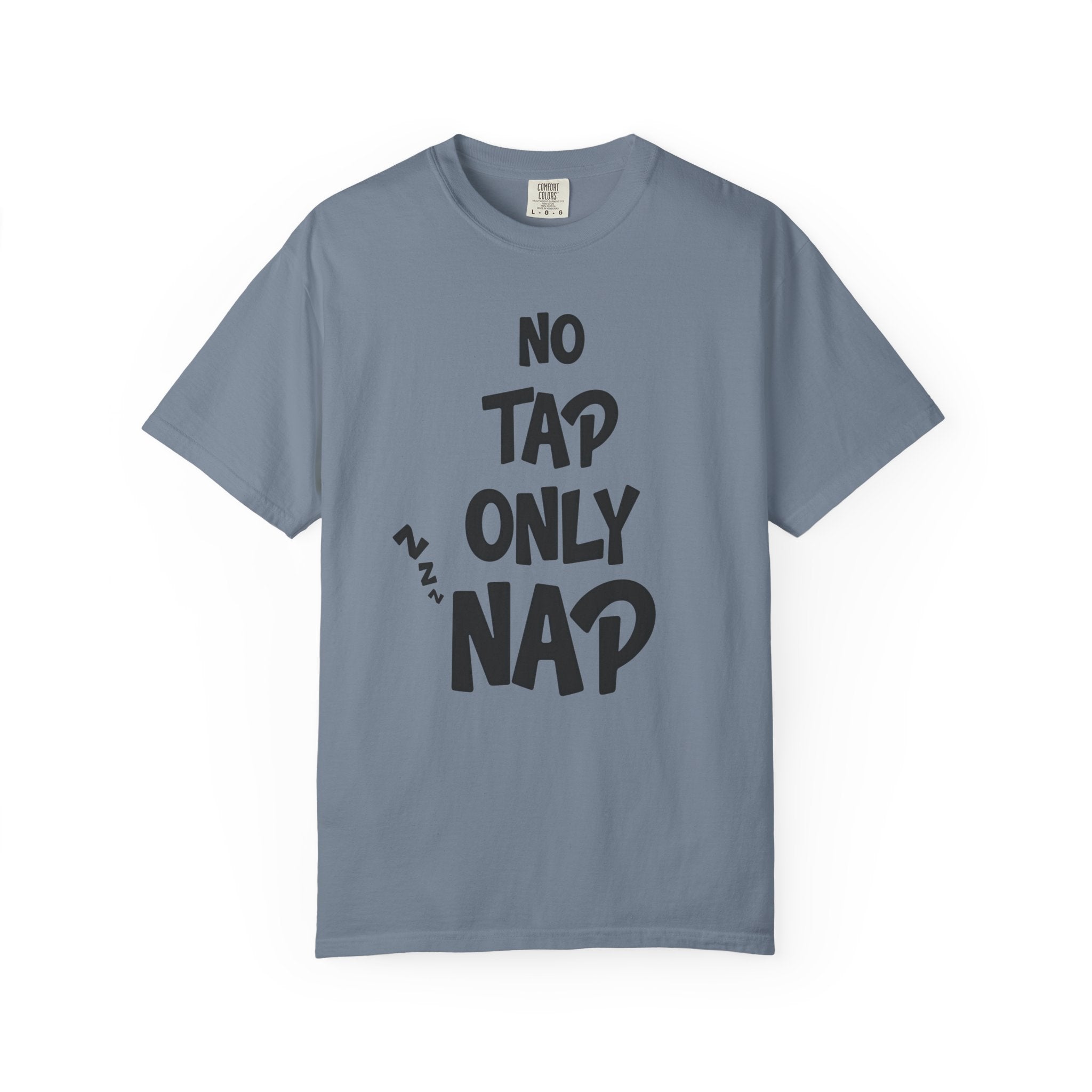 "No Tap Only Nap" — Graphic Tee