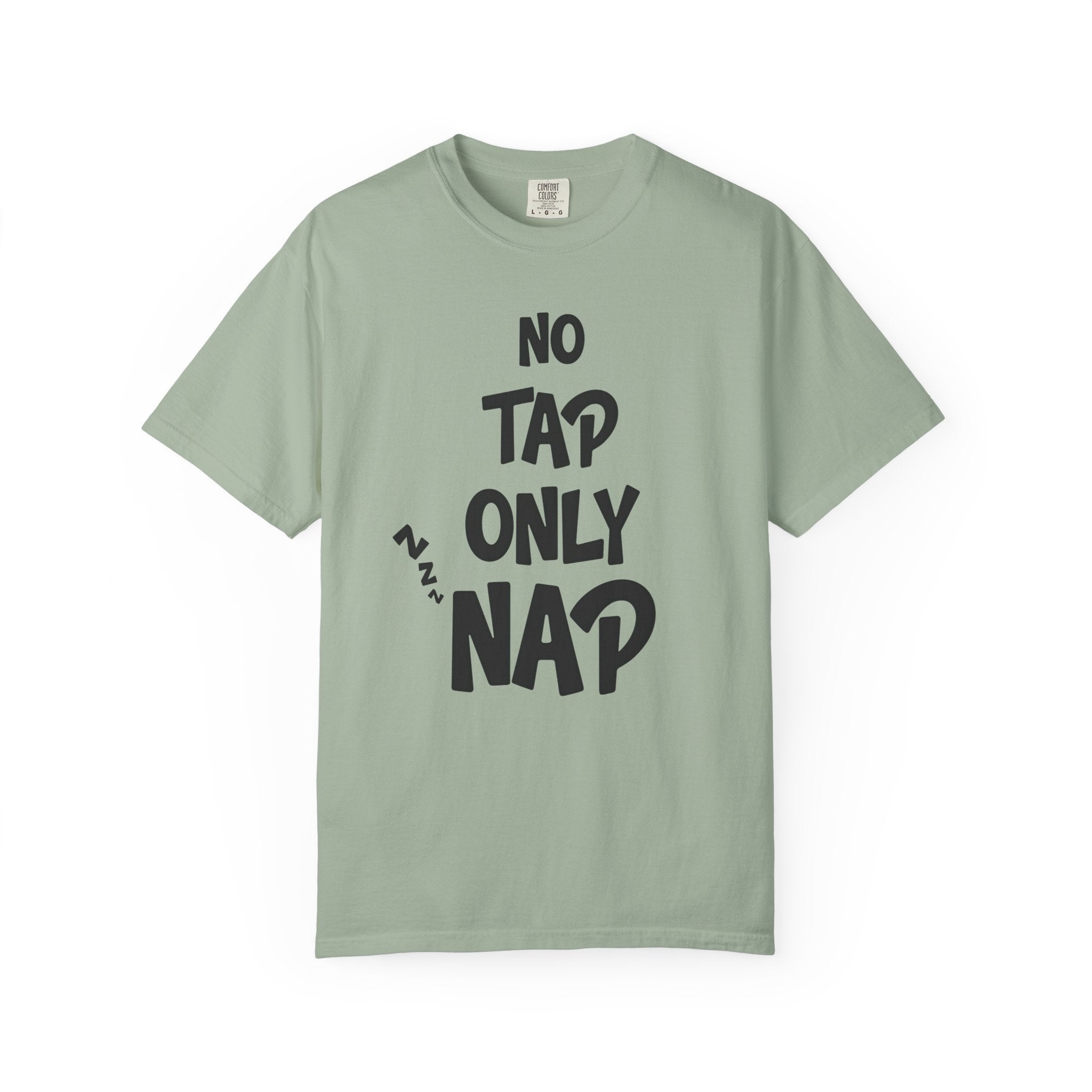 "No Tap Only Nap" — Graphic Tee
