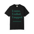 I Came. I Rolled — Graphic Tee