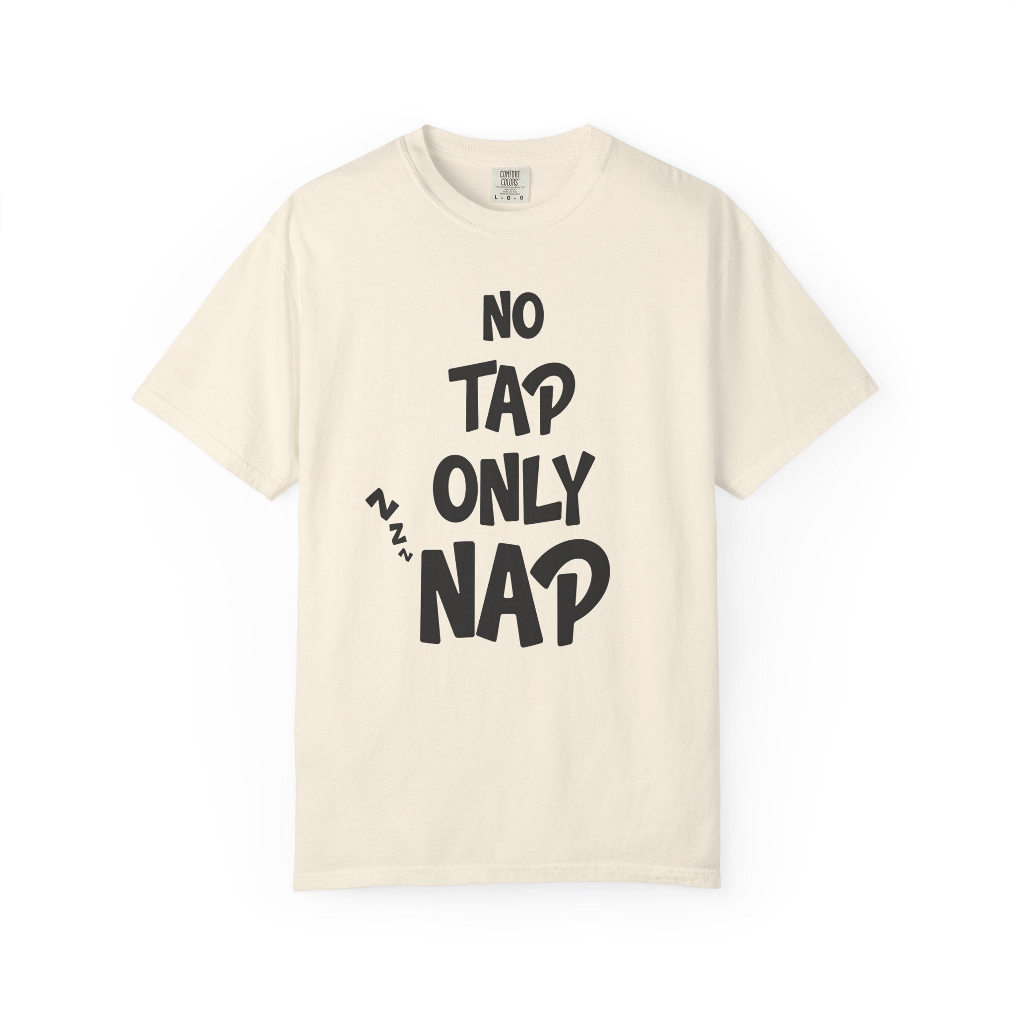 "No Tap Only Nap" — Graphic Tee