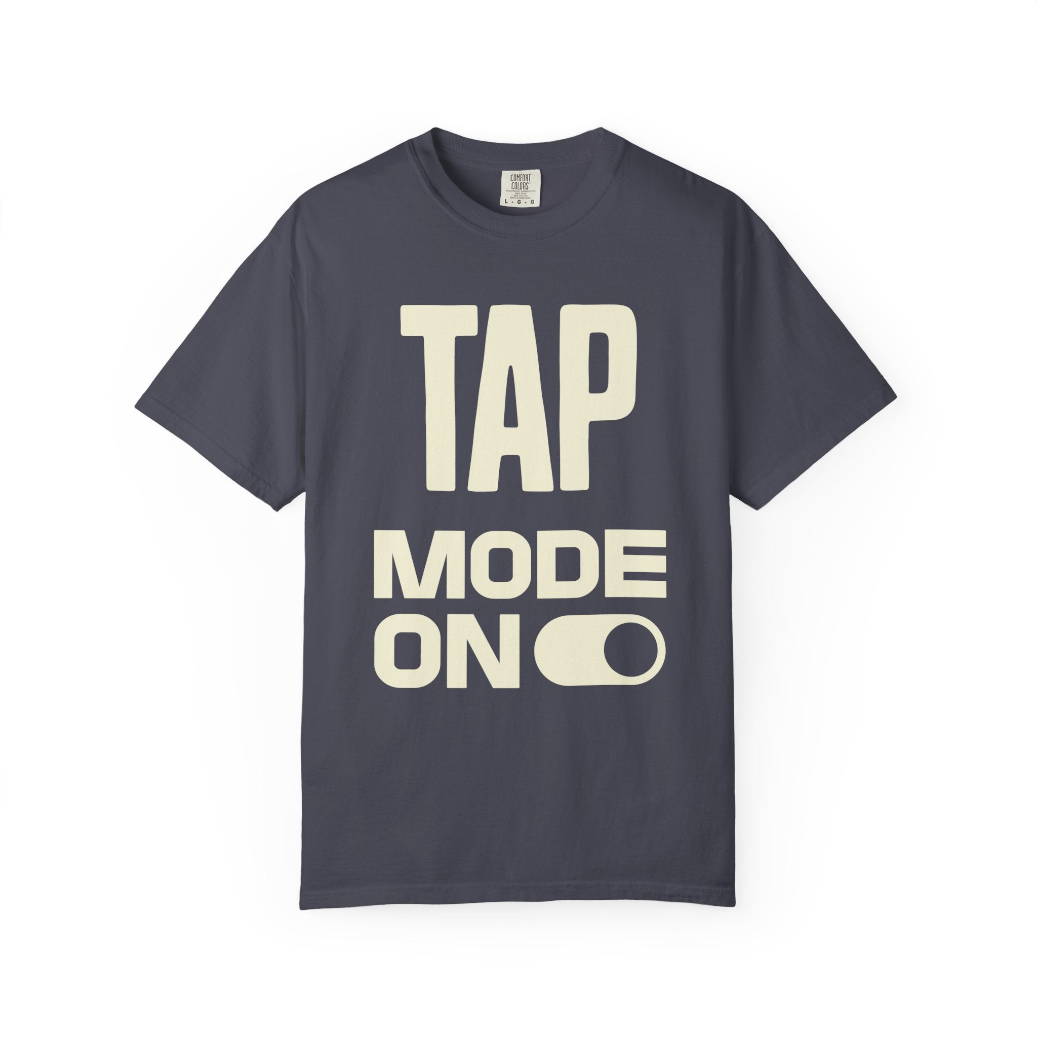 Tap Mode On —  Graphic Tee