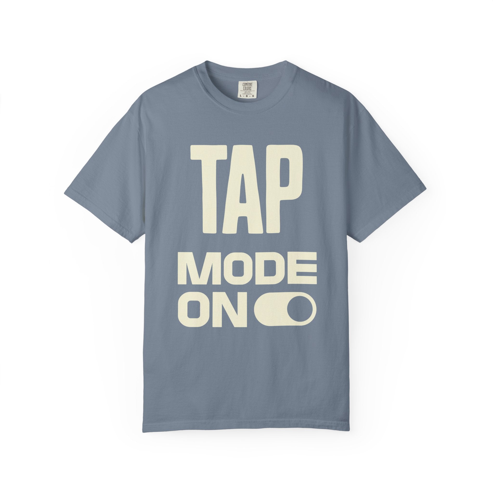Tap Mode On —  Graphic Tee
