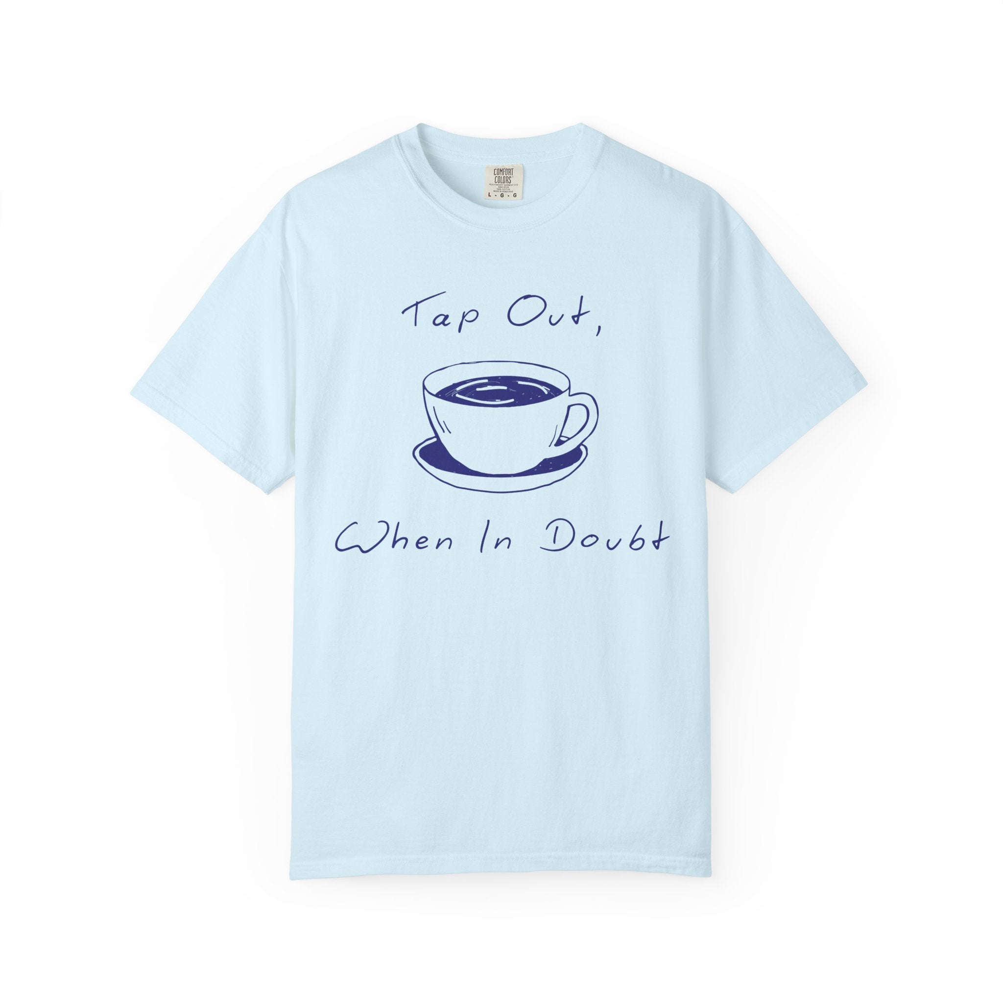 "Tap Out, When In Doubt" — Graphic Tee