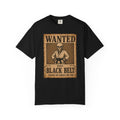 "Wanted: Black Belt" — Graphic Tee